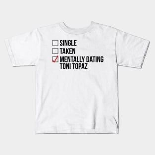 MENTALLY DATING TONI TOPAZ Kids T-Shirt